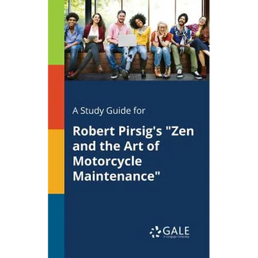 A Study Guide for Robert Pirsig's "Zen and the Art of Motorcycle Maintenance"