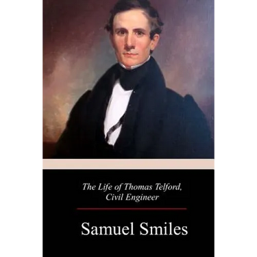 The Life of Thomas Telford, Civil Engineer
