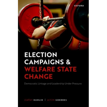 Election Campaigns and Welfare State Change: Democratic Linkage and Leadership Under Pressure