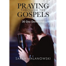 Praying Through The Gospels: 30-Day Devotional