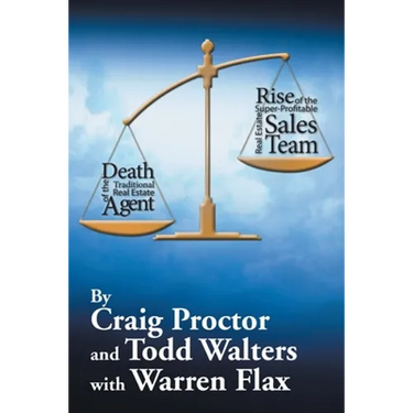 Death of the Traditional Real Estate Agent: Rise of the Super-Profitable Real Estate Sales Team