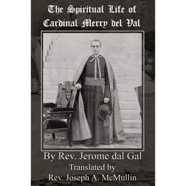 The Spiritual Life of Cardinal Merry del Val