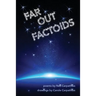 Far Out Factoids