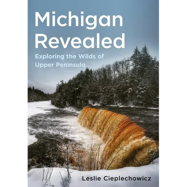 Michigan Revealed: Exploring the Wilds of Upper Peninsula