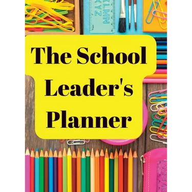 The School Leader's Planner: 2022 - 2023 Academic Year