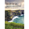 Diary of an Irish Grandma: Dedicated to My Girls