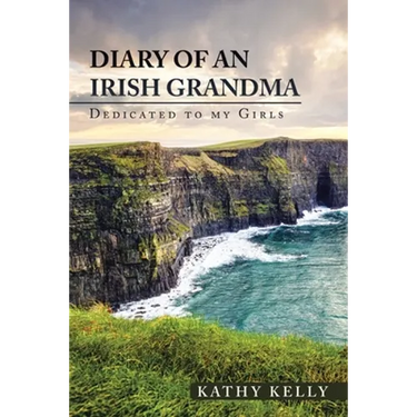 Diary of an Irish Grandma: Dedicated to My Girls
