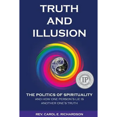 Truth and Illusion: The Politics of Spirituality and How One Person's Lie Is Another One's Truth