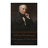 William Wordsworth - The Waggoner & Other Works: "Faith is a passionate intuition."