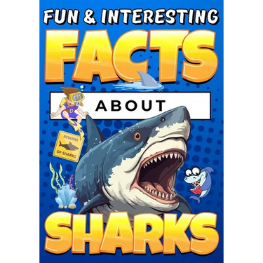 Fun & Interesting Facts About Sharks: Animal Trivia Book for Kids Ages 8-12 with Colorful Illustrations