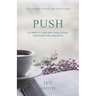 Push: A Twenty-One Day Challenge for Spiritual Growth
