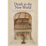 Death in the New World: Cross-Cultural Encounters, 1492-1800