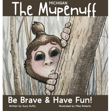 The Michigan Mupenuff: Be Brave & Have Fun! A magical adventure in the Michigan snow to boost courage and contentment in your child.