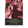 The Feminine Middlebrow Novel, 1920s to 1950s: Class, Domesticity, and Bohemianism