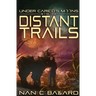 Distant Trails: Under Carico's Moons: Book One