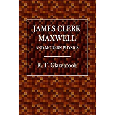 James Clerk Maxwell and Modern Physics