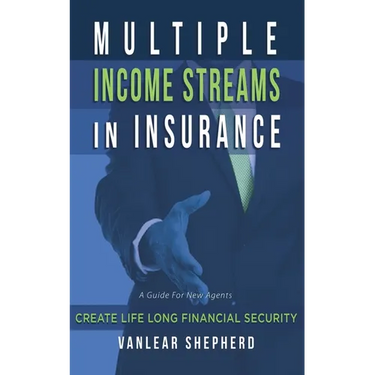 Multiple Income Streams in Insurance: Create Life Long Financial Security