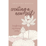 Creating a New Self: Transforming self healing poetry