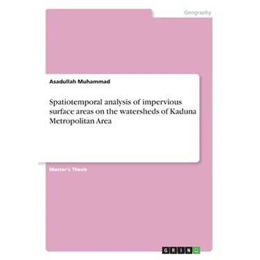 Spatiotemporal analysis of impervious surface areas on the watersheds of Kaduna Metropolitan Area