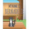 My Name Is Bernadette
