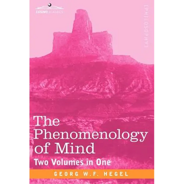 The Phenomenology of Mind (Two Volumes in One)