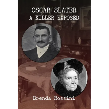 Oscar Slater - A Killer Exposed