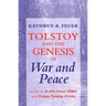 Tolstoy and the Genesis of War and Peace