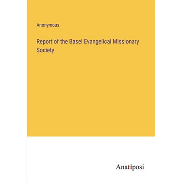 Report of the Basel Evangelical Missionary Society