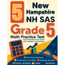 5 New Hampshire NH SAS Grade 5 Math Practice Tests: Proven Practice for Top Scores with Detailed Explanations