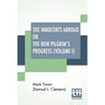 The Innocents Abroad Or The New Pilgrim's Progress (Volume I): Being An Account Of The Steamship Quaker City'S Pleasure Excursion To Europe And The Ho