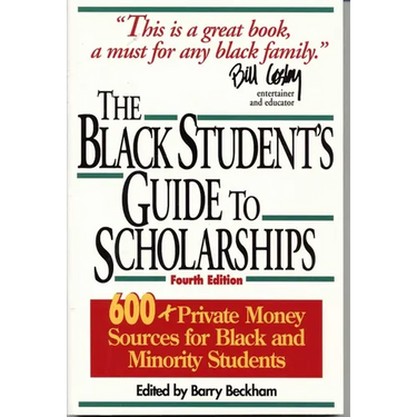 The Black Student's Guide to Scholarships: 500+ Private Money Sources for Black and Minority Students