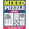 Mixed Puzzle Book: Puzzle Book For Adults Containing 200+ Popular Puzzles Sudoku, Word Search, Crossword, Kakuro, Codeword With Solutions