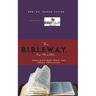 The Bible Way to Health: Prescriptions from the Great Physician