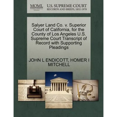 Salyer Land Co. V. Superior Court of California, for the County of Los Angeles U.S. Supreme Court Transcript of Record with Supporting Pleadings