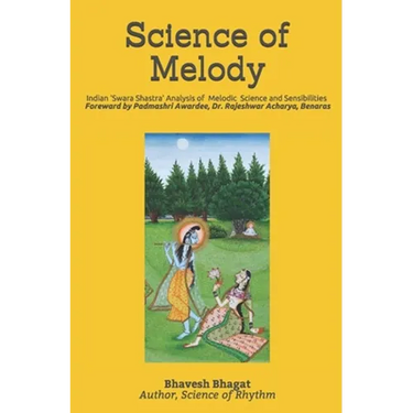 Science of Melody: Indian System of Musical Melody "Swara Shastra" Analysis of its Science and Sensibilities