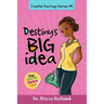 Linelle Destiny Series #1: Destiny's BIG Idea