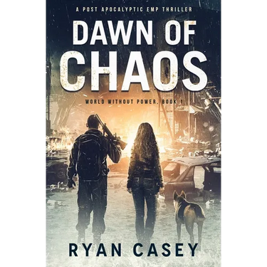 Dawn of Chaos: A Post Apocalyptic EMP Thriller