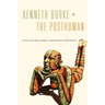 Kenneth Burke + the Posthuman