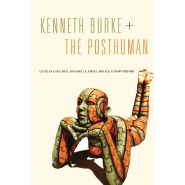 Kenneth Burke + the Posthuman