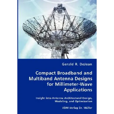 Compact Broadband and Multiband Antenna Designs for Millimeter-Wave Applications