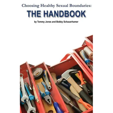 Choosing Healthy Sexual Boundaries: The Handbook