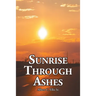 Sunrise Through Ashes