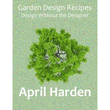 Garden Design Recipes: Design Without the Designer
