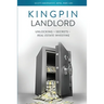 Kingpin Landlord: Unlocking the Secrets to Real Estate Investing