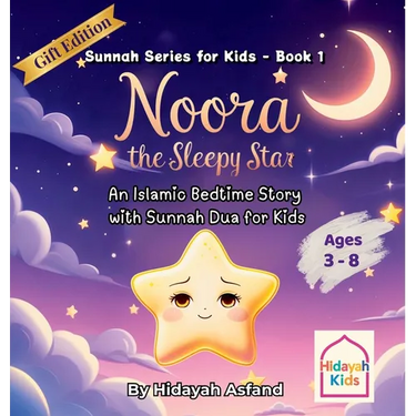 Noora the Sleepy Star: An Islamic Bedtime Story with Sunnah Dua for Kids (Gift Edition)