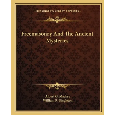 Freemasonry And The Ancient Mysteries