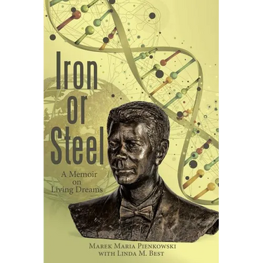 Iron or Steel: A Memoir on Living Dreams