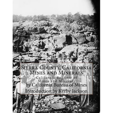 Sierra County, California Mines and Minerals: California Register of Mines and Minerals