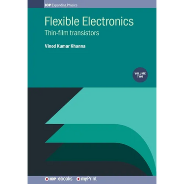 Flexible Electronics, Volume 2: Thin-film transistors