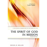 The Spirit of God in Mission: A Vocational Commentary on the Book of Acts